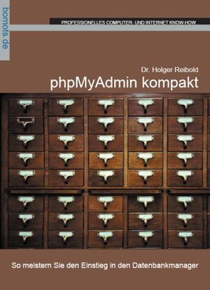 Buchcover phpMyAdmin kompakt | Holger Reibold | EAN 9782915925050 | ISBN 2-915925-05-4 | ISBN 978-2-915925-05-0