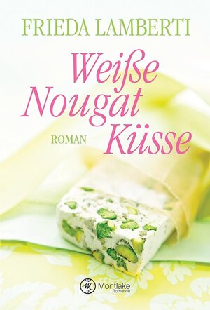 Buchcover Weiße Nougat Küsse | Frieda Lamberti | EAN 9782919802401 | ISBN 2-91980-240-2 | ISBN 978-2-91980-240-1