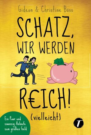 Buchcover Schatz, wir werden reich! (vielleicht) | Gideon Böss | EAN 9782919807437 | ISBN 2-91980-743-9 | ISBN 978-2-91980-743-7