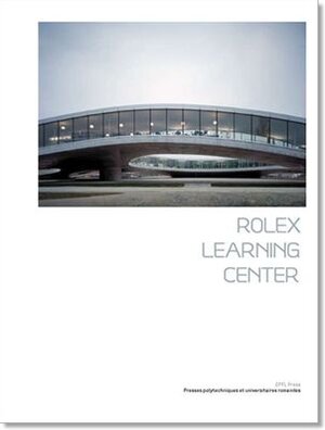 Buchcover Rolex Learning Center | EAN 9782940222445 | ISBN 2-940222-44-4 | ISBN 978-2-940222-44-5