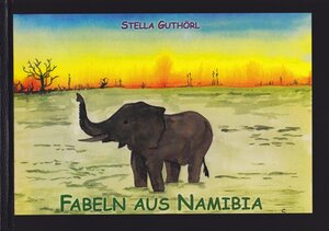 Buchcover Fabeln aus Namibia | Stella Guthörl | EAN 9782952615525 | ISBN 2-9526155-2-7 | ISBN 978-2-9526155-2-5