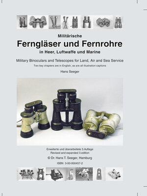 Buchcover Militärische Ferngläser und Fernrohre in Heer, Luftwaffe und Marine /Military Binoculars and Telescopes for Land, Air and Sea Service | Hans Seeger | EAN 9783000004575 | ISBN 3-00-000457-2 | ISBN 978-3-00-000457-5