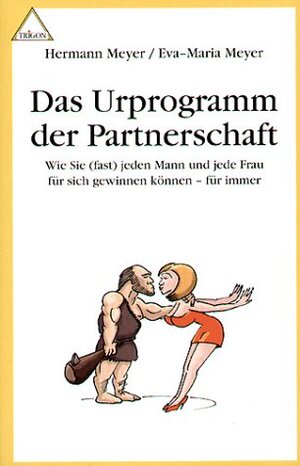 Buchcover Das Urprogramm der Partnerschaft | Hermann Meyer | EAN 9783000055720 | ISBN 3-00-005572-X | ISBN 978-3-00-005572-0