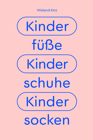Buchcover Kinderfüße, Kinderschuhe, Kindersocken | Wieland Kinz | EAN 9783000058790 | ISBN 3-00-005879-6 | ISBN 978-3-00-005879-0