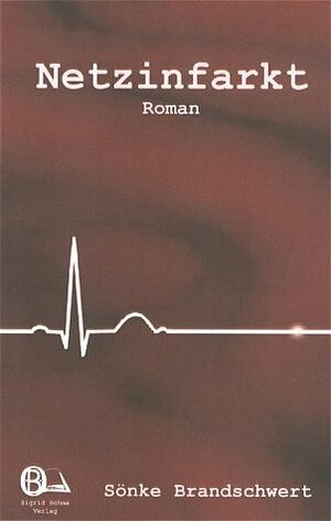 Buchcover Netzinfarkt | Sönke Brandschwert | EAN 9783000129346 | ISBN 3-00-012934-0 | ISBN 978-3-00-012934-6