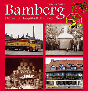Buchcover Bamberg, die wahre Hauptstadt des Bieres | Christian Fiedler | EAN 9783000137235 | ISBN 3-00-013723-8 | ISBN 978-3-00-013723-5