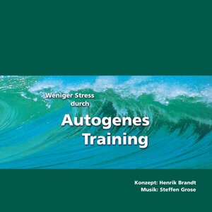 Buchcover Weniger Stress durch Autogenes Training | Henrik Brandt | EAN 9783000147012 | ISBN 3-00-014701-2 | ISBN 978-3-00-014701-2