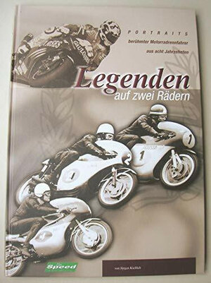 Buchcover Legenden auf zwei Rädern | Jürgen Kiesslich | EAN 9783000149221 | ISBN 3-00-014922-8 | ISBN 978-3-00-014922-1