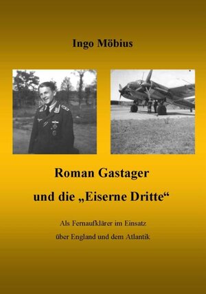Buchcover Roman Gastager und die Eiserne Dritte | Ingo Möbius | EAN 9783000155390 | ISBN 3-00-015539-2 | ISBN 978-3-00-015539-0