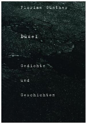 Buchcover Dusel | Florian Günther | EAN 9783000156595 | ISBN 3-00-015659-3 | ISBN 978-3-00-015659-5