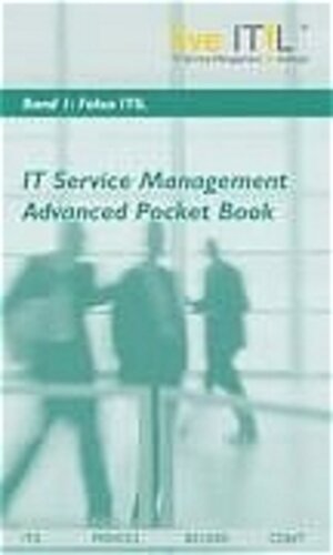 IT Service Management Advanced Pocket Book. Fokus - ITIL Infrastructure Library - Bd.I