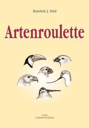 Buchcover Artenroulette | Henriette J Peisl | EAN 9783000166518 | ISBN 3-00-016651-3 | ISBN 978-3-00-016651-8