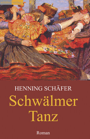 Buchcover Schwälmer Tanz | Henning Schäfer | EAN 9783000167317 | ISBN 3-00-016731-5 | ISBN 978-3-00-016731-7