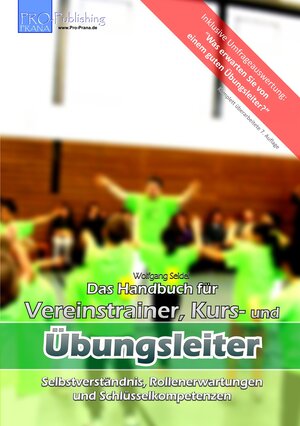 Buchcover Das Handbuch für Vereinstrainer, Kurs- und Übungsleiter | Wolfgang Seidel | EAN 9783000171260 | ISBN 3-00-017126-6 | ISBN 978-3-00-017126-0