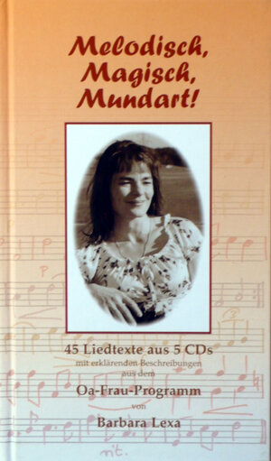 Buchcover Melodisch, Magisch, Mundart | Barbara Lexa | EAN 9783000173233 | ISBN 3-00-017323-4 | ISBN 978-3-00-017323-3
