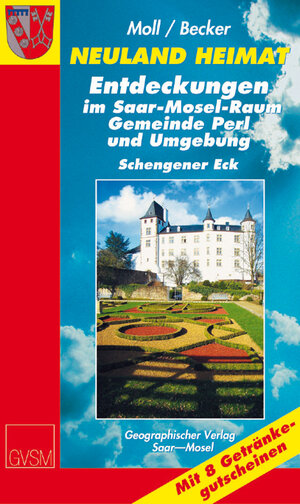 Buchcover Neuland Heimat - Entdeckungen im Saar-Mosel-Raum - Sonderband Perl - | Peter und Brigitte Moll | EAN 9783000188473 | ISBN 3-00-018847-9 | ISBN 978-3-00-018847-3