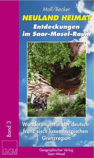 Buchcover Neuland Heimat - Entdeckungen im Saar-Mosel-Raum - Bd. 3 - | Peter und Brigitte Moll | EAN 9783000188626 | ISBN 3-00-018862-2 | ISBN 978-3-00-018862-6