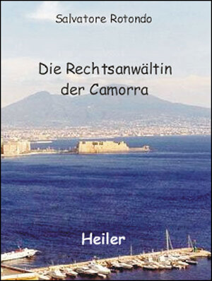 Buchcover Die Rechtsanwältin der Camorra | Salvatore Rotondo | EAN 9783000194115 | ISBN 3-00-019411-8 | ISBN 978-3-00-019411-5