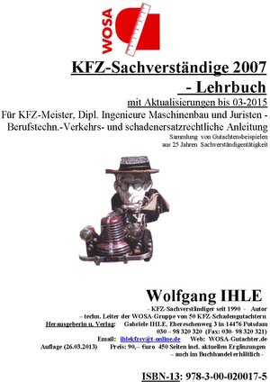 Buchcover KFZ-Sachverständige 2007 - Lehrbuch - mit Aktualisierungen bis 03-2015 | Wolfgang Ihle | EAN 9783000200175 | ISBN 3-00-020017-7 | ISBN 978-3-00-020017-5