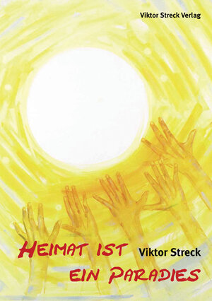 Buchcover Heimat ist ein Paradies | Viktor Streck | EAN 9783000207457 | ISBN 3-00-020745-7 | ISBN 978-3-00-020745-7