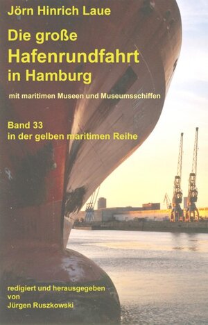 Buchcover Die große Hafenrundfahrt in Hamburg | Jörn H Laue | EAN 9783000220463 | ISBN 3-00-022046-1 | ISBN 978-3-00-022046-3