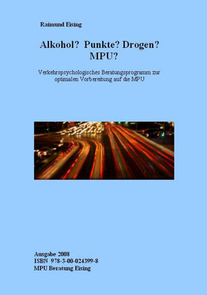 Buchcover Alkoholsünder? Punkte? Drogen? MPU? | Raimund Eising | EAN 9783000243998 | ISBN 3-00-024399-2 | ISBN 978-3-00-024399-8