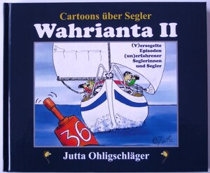 Buchcover Wahrianta II - Cartoon über Segler | Jutta Ohligschläger | EAN 9783000249020 | ISBN 3-00-024902-8 | ISBN 978-3-00-024902-0