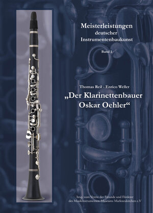 Buchcover Der Klarinettenbauer Oskar Oehler | Thomas Reil | EAN 9783000251139 | ISBN 3-00-025113-8 | ISBN 978-3-00-025113-9