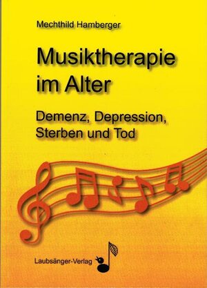 Buchcover Musiktherapie im Alter | Mechthild Hamberger | EAN 9783000254826 | ISBN 3-00-025482-X | ISBN 978-3-00-025482-6