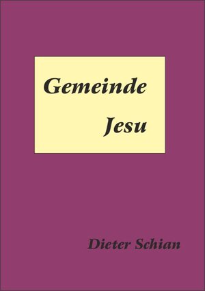 Buchcover Gemeinde Jesu | Dieter Schian | EAN 9783000259470 | ISBN 3-00-025947-3 | ISBN 978-3-00-025947-0