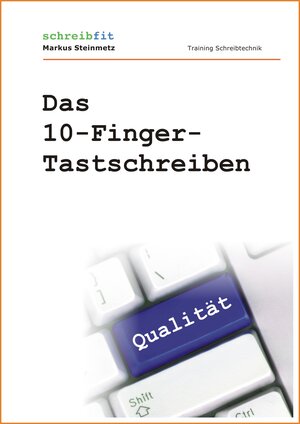 Buchcover Das 10-Finger-Tastschreiben | Markus Steinmetz | EAN 9783000266751 | ISBN 3-00-026675-5 | ISBN 978-3-00-026675-1