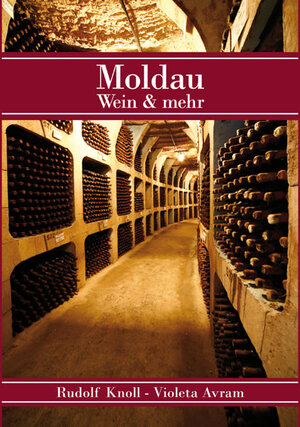 Buchcover Moldau, Wein & mehr | Rudolf Knoll | EAN 9783000271366 | ISBN 3-00-027136-8 | ISBN 978-3-00-027136-6
