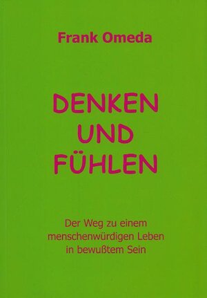 Buchcover Denken und Fühlen | Frank Omeda | EAN 9783000285196 | ISBN 3-00-028519-9 | ISBN 978-3-00-028519-6