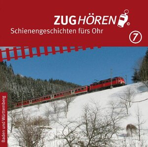Buchcover ZUGhören 7 Baden und Württemberg | Markus Wetterauer | EAN 9783000297861 | ISBN 3-00-029786-3 | ISBN 978-3-00-029786-1