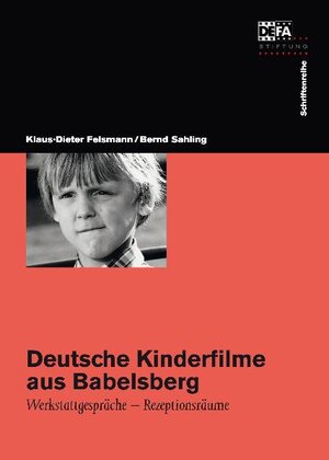 Buchcover Deutsche Kinderfilme aus Babelsberg | Klaus D Felsmann | EAN 9783000300981 | ISBN 3-00-030098-8 | ISBN 978-3-00-030098-1