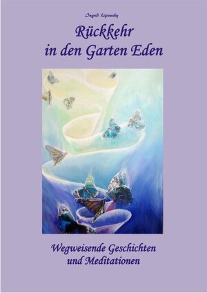 Buchcover Rückkehr in den Garten Eden | Ingrid Lipowsky | EAN 9783000301957 | ISBN 3-00-030195-X | ISBN 978-3-00-030195-7