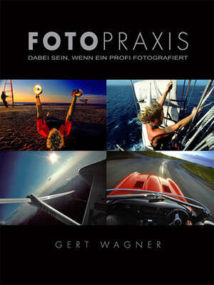 Buchcover Fotopraxis | Gert Wagner | EAN 9783000312762 | ISBN 3-00-031276-5 | ISBN 978-3-00-031276-2