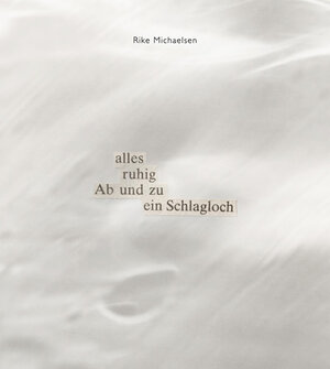 Buchcover Alles ruhig ab und zu ein Schlagloch | Rike Michaelsen | EAN 9783000322600 | ISBN 3-00-032260-4 | ISBN 978-3-00-032260-0