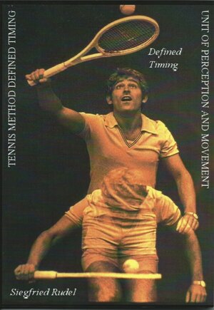 Buchcover Tennis Method - Defined Timing | Siegfried Rudel | EAN 9783000332036 | ISBN 3-00-033203-0 | ISBN 978-3-00-033203-6