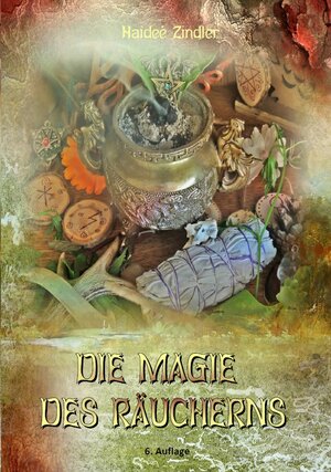 Buchcover Die Magie des Räucherns | Haideé Zindler | EAN 9783000347238 | ISBN 3-00-034723-2 | ISBN 978-3-00-034723-8