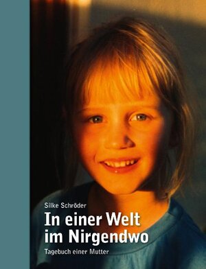 Buchcover In einer Welt im Nirgendwo | Silke Schröder | EAN 9783000351082 | ISBN 3-00-035108-6 | ISBN 978-3-00-035108-2
