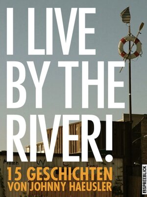 Buchcover I live by the river! | Johnny Haeusler | EAN 9783000370427 | ISBN 3-00-037042-0 | ISBN 978-3-00-037042-7