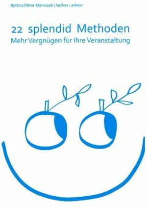 Buchcover 22 splendid Methoden | Bettina Ritter-Mamczek | EAN 9783000391002 | ISBN 3-00-039100-2 | ISBN 978-3-00-039100-2