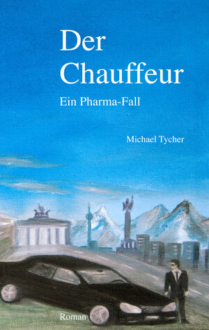 Buchcover Der Chauffeur | Michael Tycher | EAN 9783000392191 | ISBN 3-00-039219-X | ISBN 978-3-00-039219-1