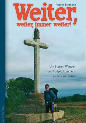 Buchcover Weiter, weiter, immer weiter! | Andrea Ilchmann | EAN 9783000396625 | ISBN 3-00-039662-4 | ISBN 978-3-00-039662-5