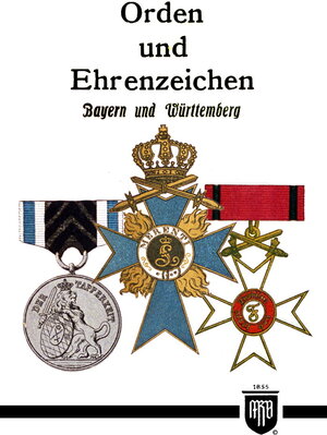 Buchcover Orden und Ehrenzeichen - Bayern und Württemberg | Moritz Ruhl | EAN 9783000399008 | ISBN 3-00-039900-3 | ISBN 978-3-00-039900-8