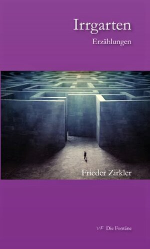 Buchcover Irrgarten | Frieder Zirkler | EAN 9783000400414 | ISBN 3-00-040041-9 | ISBN 978-3-00-040041-4