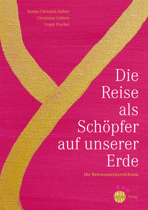 Buchcover Die Reise als Schöpfer auf unserer Erde | Roman Christian Hafner | EAN 9783000402227 | ISBN 3-00-040222-5 | ISBN 978-3-00-040222-7