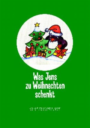 Buchcover Was Jens zu Weihnachten schenkt | Beatrice Hanstein | EAN 9783000403118 | ISBN 3-00-040311-6 | ISBN 978-3-00-040311-8