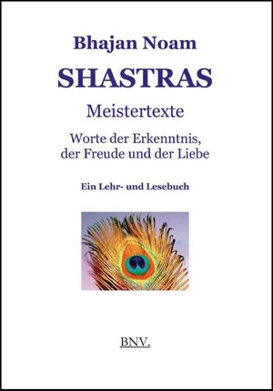Buchcover SHASTRAS - Meistertexte | Bhajan Noam | EAN 9783000418129 | ISBN 3-00-041812-1 | ISBN 978-3-00-041812-9